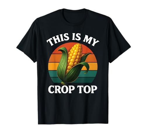 This Is My Crop Top Lustiger Mais-Witz Corny Humor Farmer Food T-Shirt This Is My Crop Top Lustiger Mais-Witz Corny Humor Farmer Food T-Shirt von Corny Humor Apparel