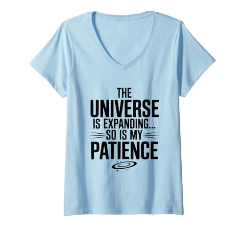 Damen Das Universum dehnt Sich aus, Meine Geduld auch — Wissenschaft T-Shirt mit V-Ausschnitt Damen Das Universum dehnt Sich aus, Meine Geduld auch — Wissenschaft T-Shirt mit V-Ausschnitt von Cosmic Quirk Apparel for Science Lovers
