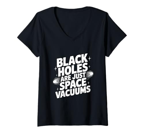 Damen Schwarze Löcher sind nur Weltraumstaubsauger, wissenschaftlicher Humor T-Shirt mit V-Ausschnitt Damen Schwarze Löcher sind nur Weltraumstaubsauger, wissenschaftlicher Humor T-Shirt mit V-Ausschnitt von Cosmic Wonders Merchandise for Science Enthusiasts