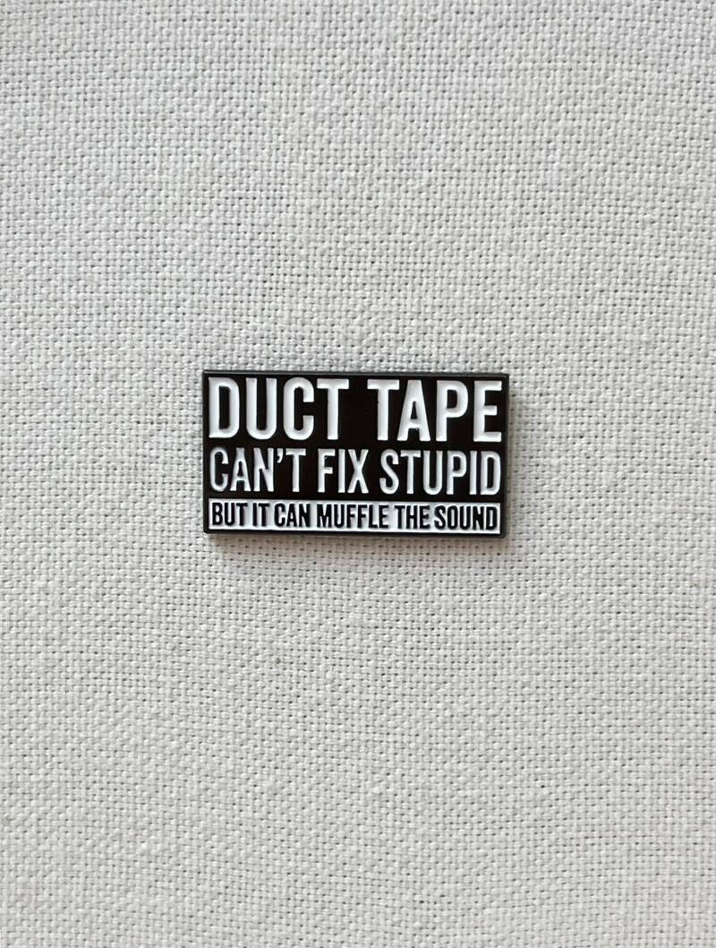 Duct Tape Es Kann Nicht Reparieren Dumm, Aber Der Ton Muffel Metall Emaille Pin Stecker Zubehör Schild Warnung Humor von CosyIslandLiving