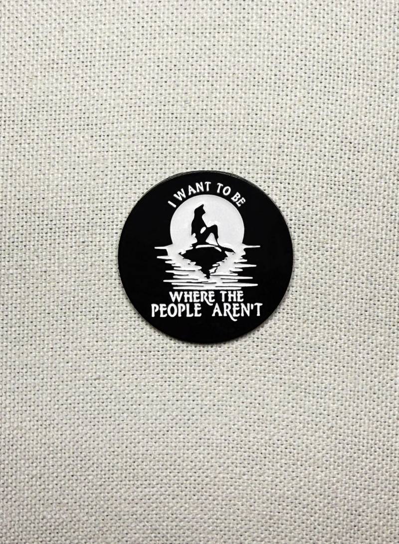 I Will To Be Where The People Aren't Metall Emaille Pin Anstecker Abzeichen Jacke Tasche Rucksack von CosyIslandLiving