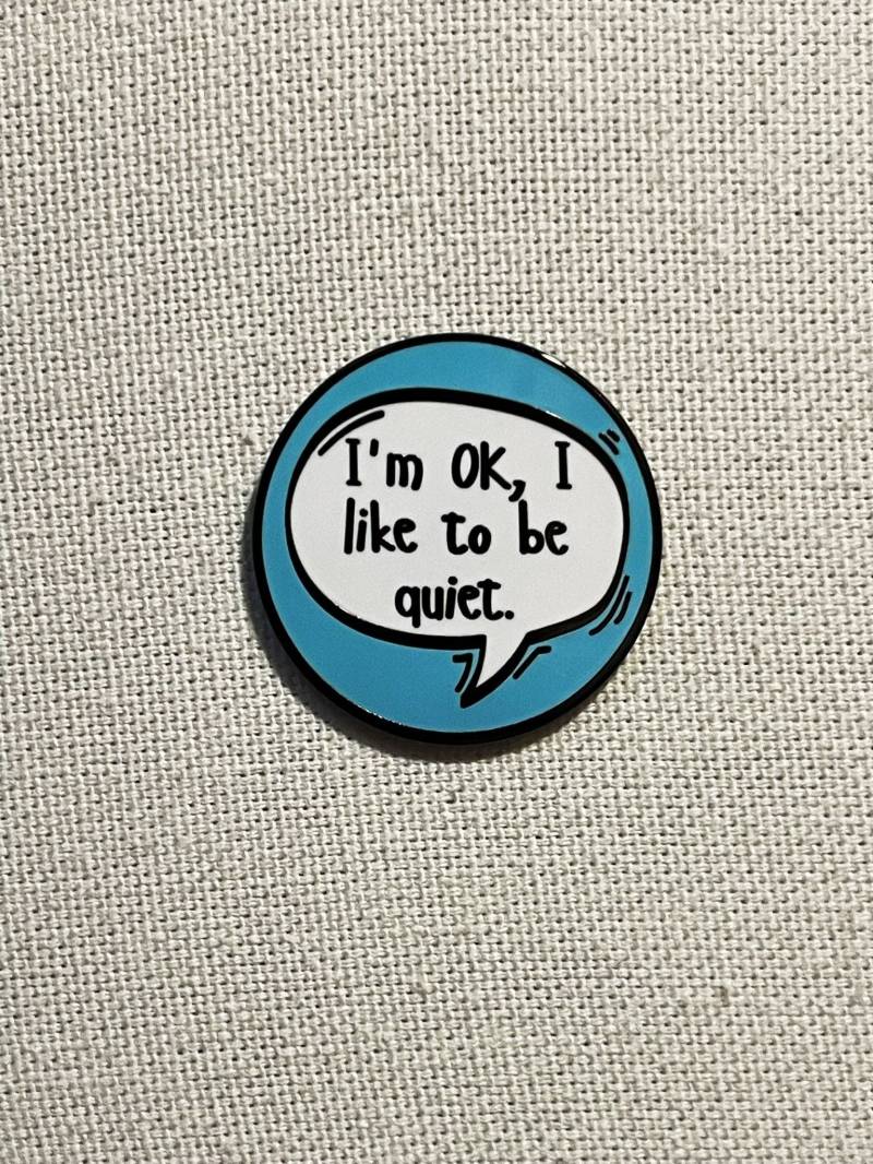 I'm Ok - I Like To Be Quiet Metall Emaille Pin Anstecker Versehen Anstecknadel Tasche Rucksack Badge Accessoire von CosyIslandLiving