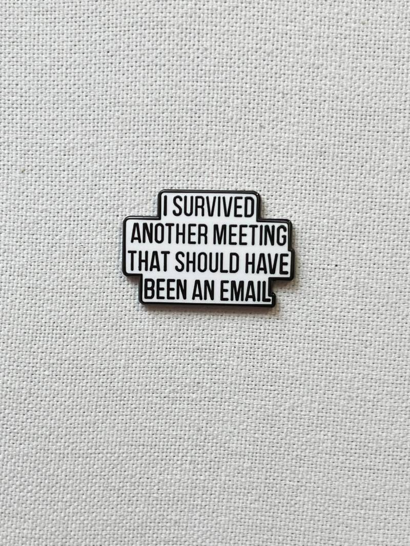 Ich Überlebte Ein Weiteres Treffen, Das Hätte Sein Sollen Ein Email Metall Emaille Pin Anstecker Humor Spruch Ich Überlebte Ein Weiteres Treffen, Das Hätte Sein Sollen Ein Email Metall Emaille Pin Anstecker Humor Spruch von CosyIslandLiving