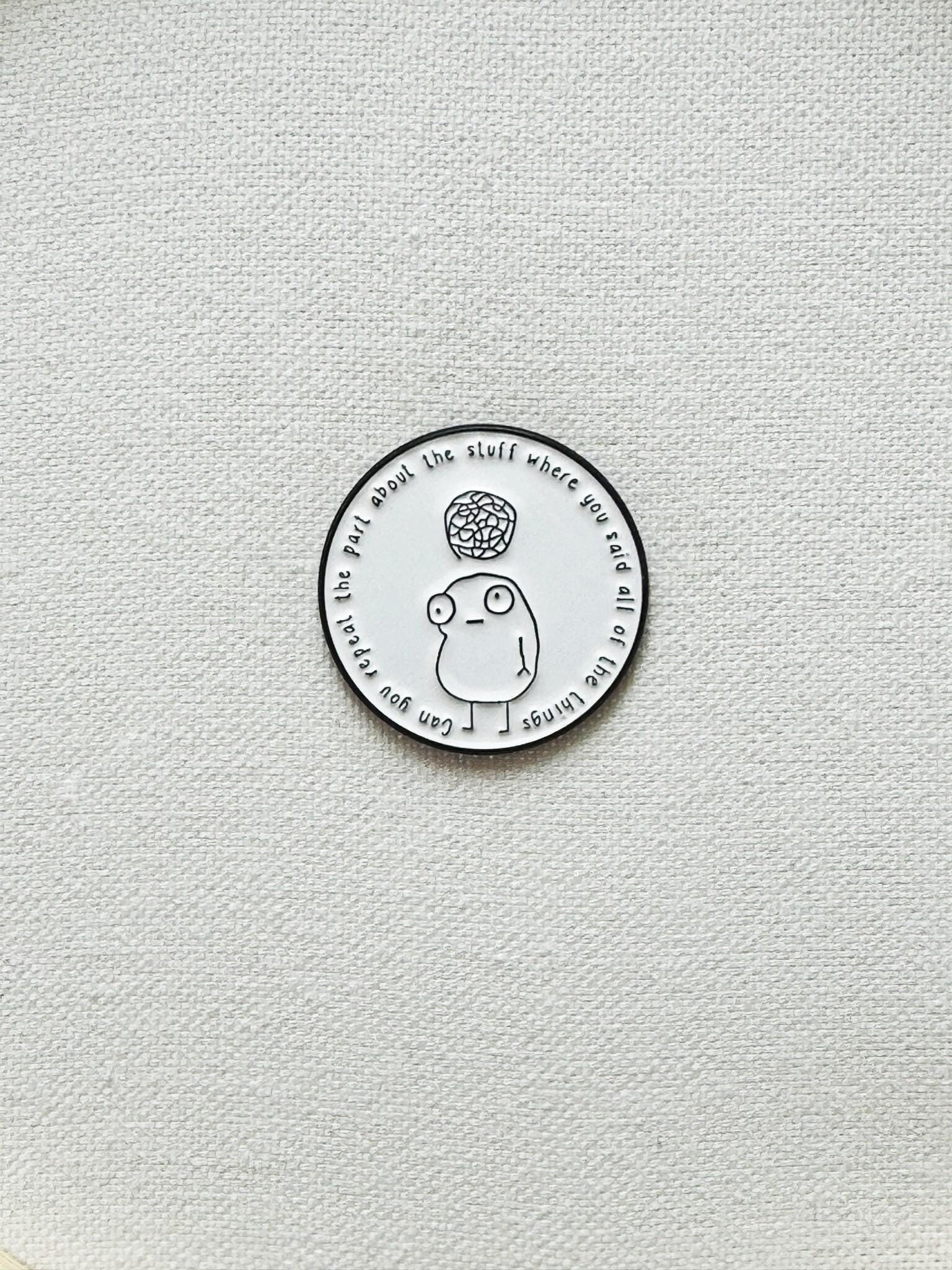 Kannst Du Den Teil Der Sachen Wiederholen, in Dem Über Die Dinge Gesagt Hast? Metall Emaille Pin Adhs Anstecker Einsetzen Tasche Rucksack Kannst Du Den Teil Der Sachen Wiederholen, in Dem Über Die Dinge Gesagt Hast? Metall Emaille Pin Adhs Anstecker Einsetzen Tasche Rucksack von CosyIslandLiving