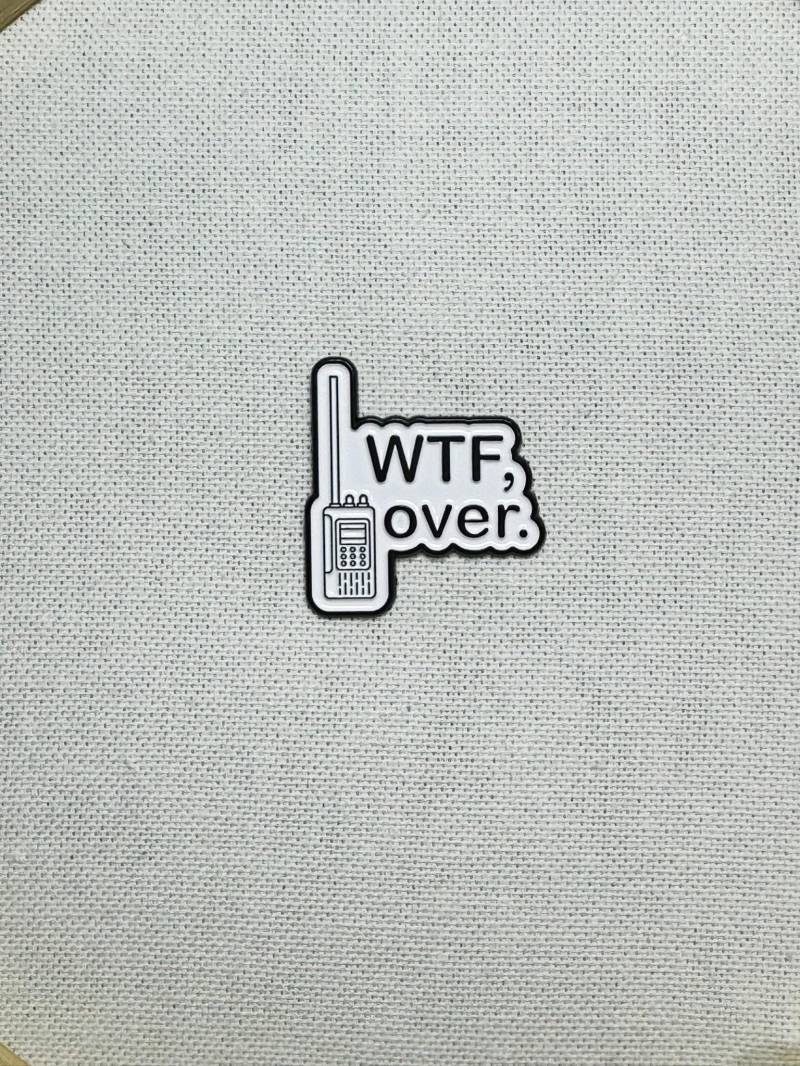 Wtf, Over. Walkie Talkie Metall Emaille Pin Anstecker Anstecknadel Jacke Tasche Rucksack Abzeichen Accessoire von CosyIslandLiving