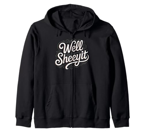 Sarcastic Well Sheeyit Funny Southern Slang Damen Herren Erwachsene Kapuzenjacke Sarcastic Well Sheeyit Funny Southern Slang Damen Herren Erwachsene Kapuzenjacke von Country Expression Humor Gag Friends Coworker Pun
