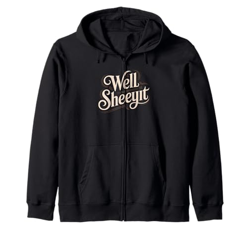 Sarcastic Well Sheeyit Funny Southern Slang Damen Herren Erwachsene Kapuzenjacke Sarcastic Well Sheeyit Funny Southern Slang Damen Herren Erwachsene Kapuzenjacke von Country Expression Humor Gag Friends Coworker Pun