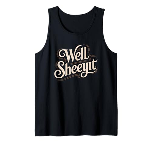 Sarcastic Well Sheeyit Funny Southern Slang Damen Herren Erwachsene Tank Top Sarcastic Well Sheeyit Funny Southern Slang Damen Herren Erwachsene Tank Top von Country Expression Humor Gag Friends Coworker Pun