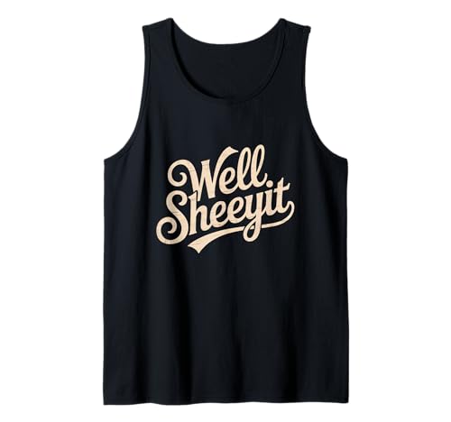 Sarcastic Well Sheeyit Funny Southern Slang Damen Herren Erwachsene Tank Top Sarcastic Well Sheeyit Funny Southern Slang Damen Herren Erwachsene Tank Top von Country Expression Humor Gag Friends Coworker Pun