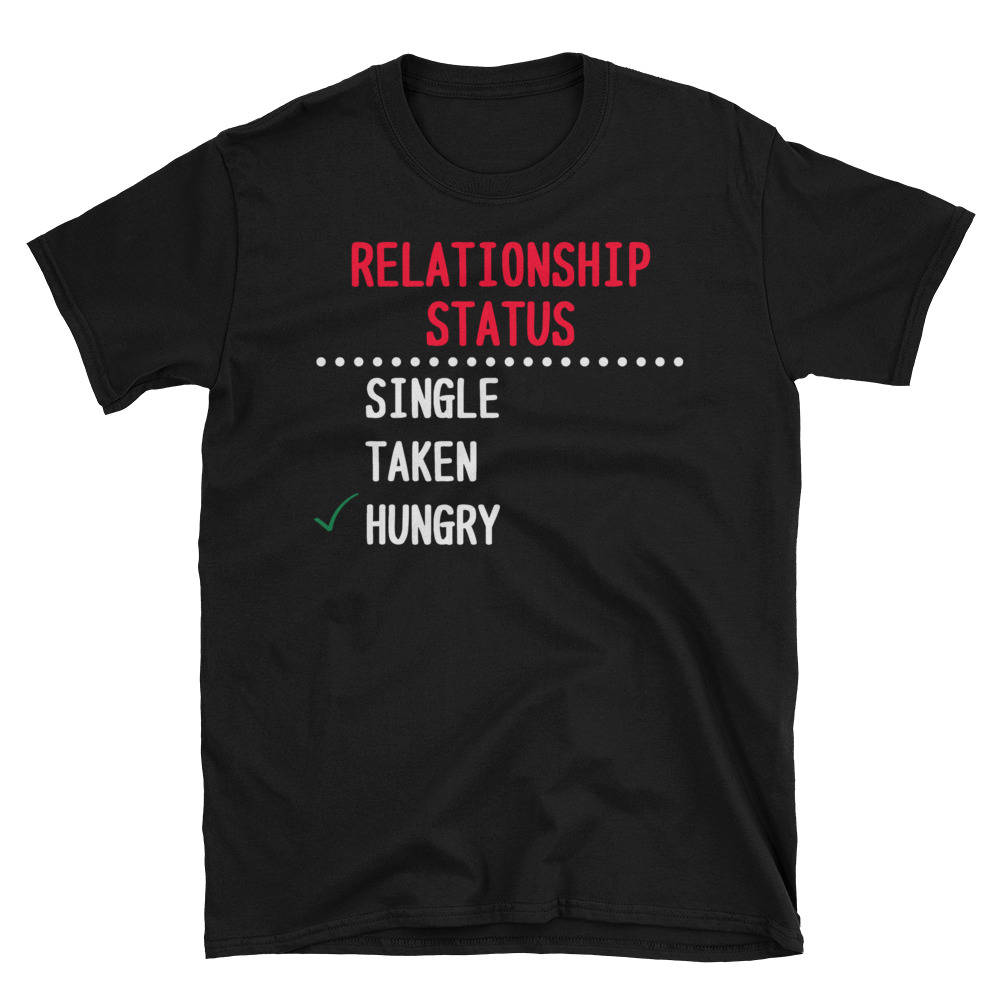 Beziehungsstatus Single Paare Freund Freundin Oder Hungry T Shirt I'm Just Hungry Funny Relationship Status Tees von CouplesBoutique