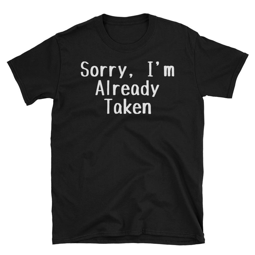 Sorry I'm Already Taken Funny Couples Matching Short-Sleeve Novelty T-Shirt - Cute T Shirt von CouplesBoutique