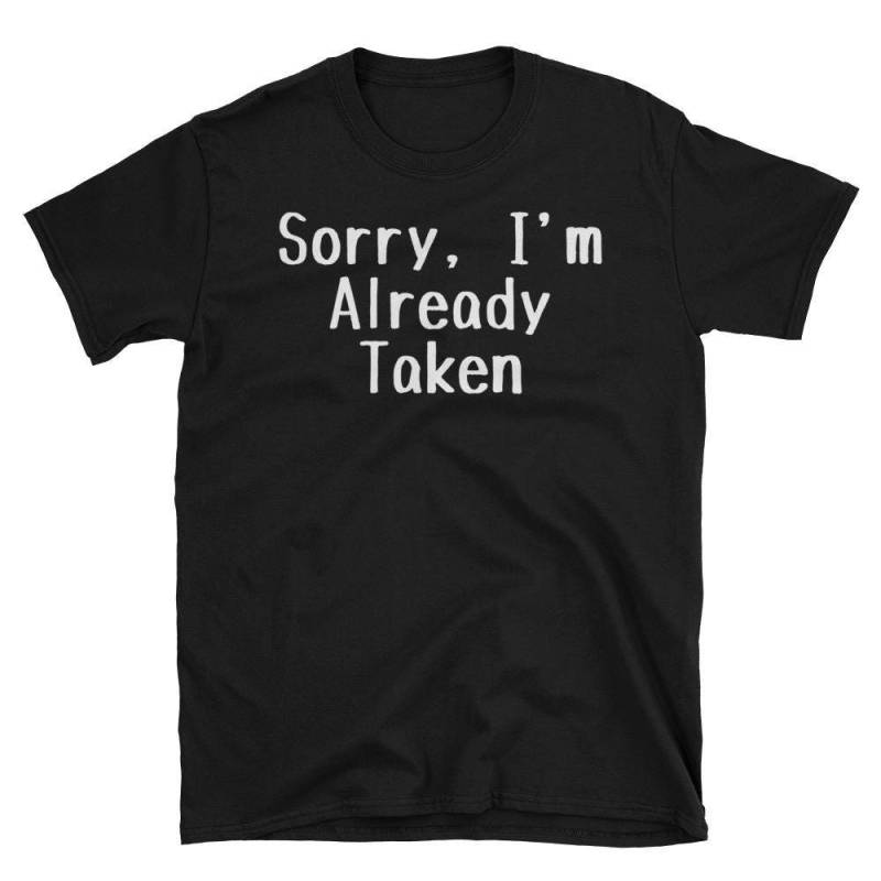 Sorry I'm Already Taken Funny Couples Matching Short-Sleeve Novelty T-Shirt - Cute T Shirt von CouplesBoutique