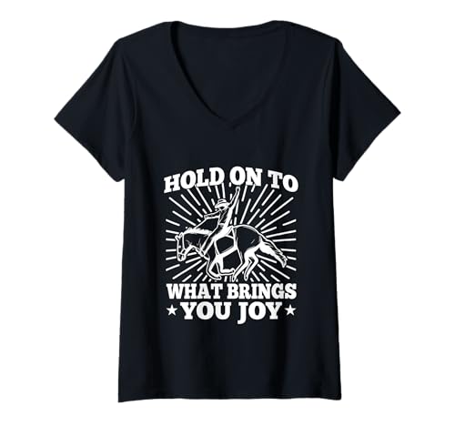 Damen Rodeo Reiten Hold On to What Brings Joy Cowboy T-Shirt mit V-Ausschnitt von Cowboy Shirts Für Männer Frauen Western Designs