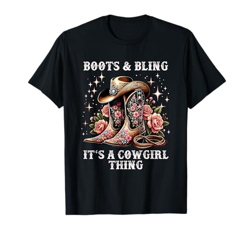 Rodeo Mädchen Frauen Boots And Bling Its A Cowgirl Thing T-Shirt von Cowboyhut Country Geschenke Für Western Cowgirls