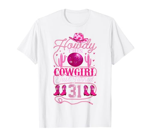 31 Jahre Geburtstag Cowgirl Western 31 Jahre altes Mädchen 31. Geburtstag T-Shirt von Cowgirl Birthday Party Howdy Birthday Girl