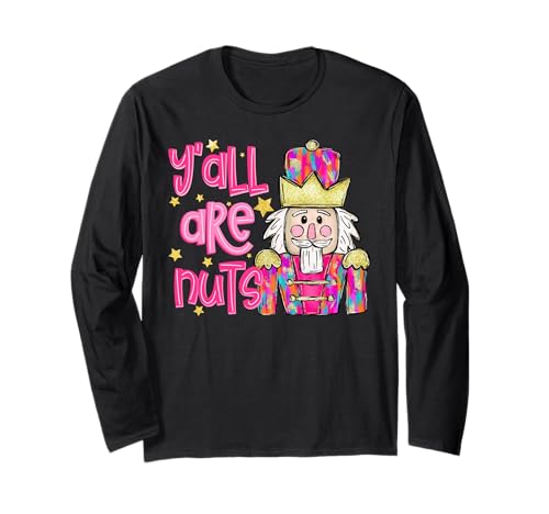 Weihnachtlicher Nussknacker Yall Are Nuts, lustig, für Männer und Frauen Langarmshirt von Cozy Christmas Men Women Apparel Clothes Ideas