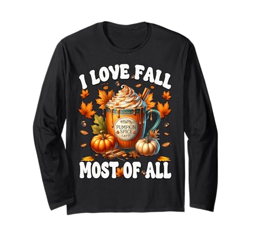 Pumpkin Spice Coffee Latte Mug Women I Love Fall Most of All Langarmshirt Pumpkin Spice Coffee Latte Mug Women I Love Fall Most of All Langarmshirt von Cozy Fall Coffee Gifts For Pumpin Spice Lovers
