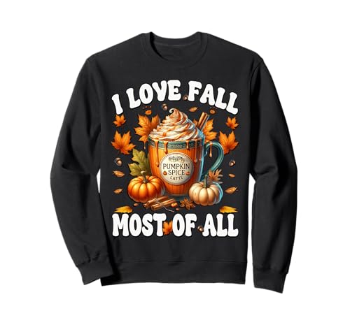Pumpkin Spice Coffee Latte Mug Women I Love Fall Most of All Sweatshirt Pumpkin Spice Coffee Latte Mug Women I Love Fall Most of All Sweatshirt von Cozy Fall Coffee Gifts For Pumpin Spice Lovers