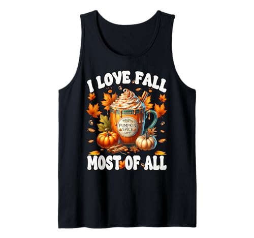 Pumpkin Spice Coffee Latte Mug Women I Love Fall Most of All Tank Top Pumpkin Spice Coffee Latte Mug Women I Love Fall Most of All Tank Top von Cozy Fall Coffee Gifts For Pumpin Spice Lovers
