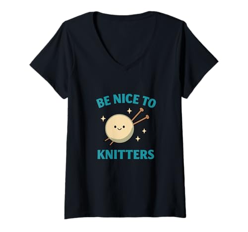 Damen „Be Nice to Knitters“, lustiger Garnliebhaber T-Shirt mit V-Ausschnitt von Cozy Yarn & Knitting Humor Tees