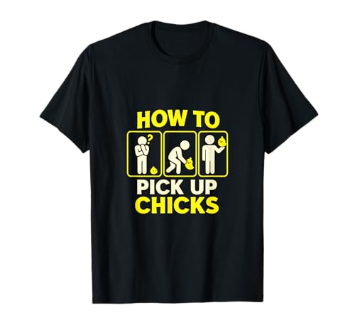 Wie man Mädels abholt Lustiger Hühnerhumor T-Shirt Wie man Mädels abholt Lustiger Hühnerhumor T-Shirt von Crackin' Up Apparel