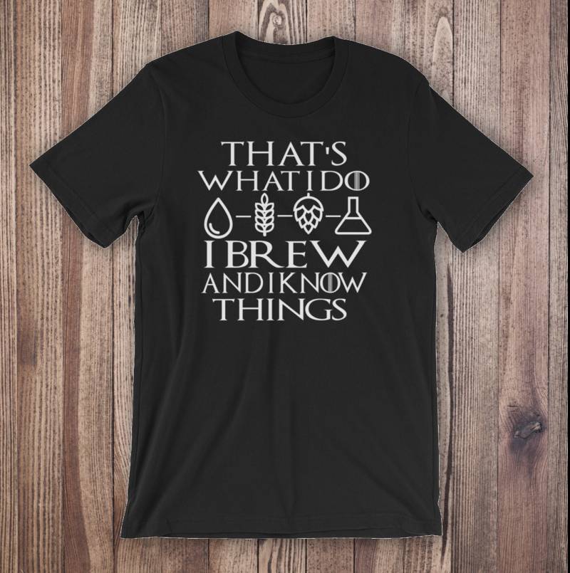 Ich Brauen Und Ich Weiß, Dass Dinge Got Tshirt, Lustig Bier Wortspiel Hemd, Craft Beer-T-Shirt, Lustige Herrenhemden Beer von CraftBeerist