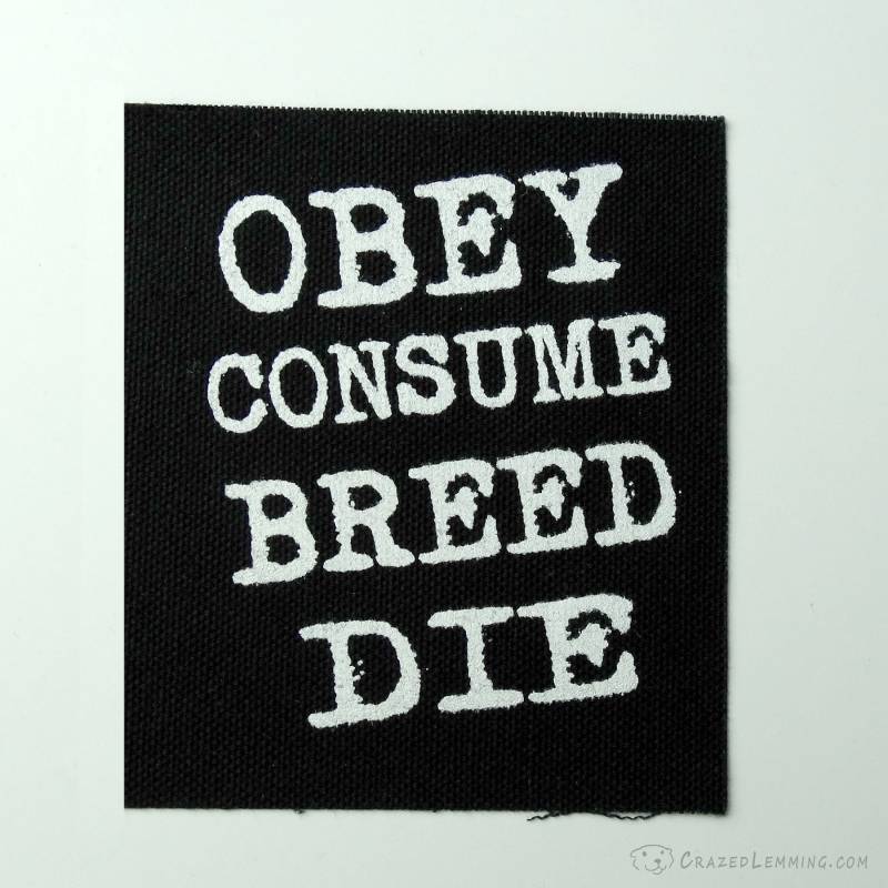 Obey Consume Breed Die They Live Sew On Punk Patch Handsiebdruck von CrazedLemming