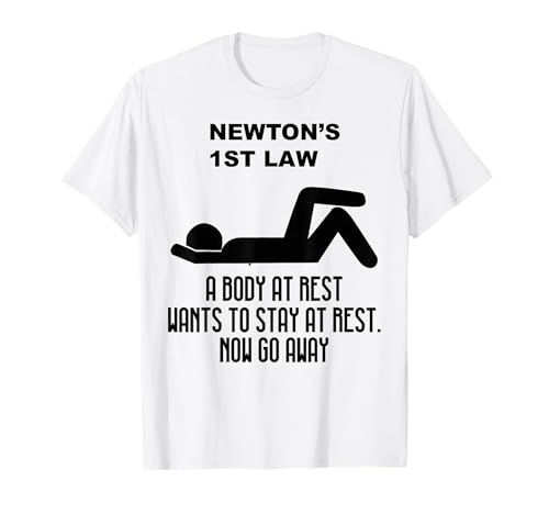 Newton's 1st Law T-Shirt – lustiges T-Shirt für Erwachsene und Kinder T-Shirt von Crazy Cool Funny Shirts