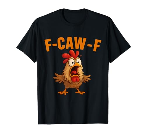 F-CAW-F Funny Chicken Scream Humour Shirt Men Women T-Shirt F-CAW-F Funny Chicken Scream Humour Shirt Men Women T-Shirt von Crazy Screaming Chicken Farm Joke