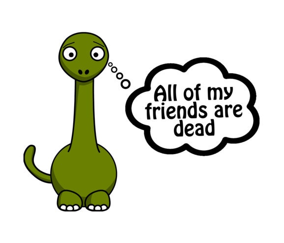 Alle Meine Freunde Sind Tot Dinosaurier-Shirt von CrazyAwesomeTees