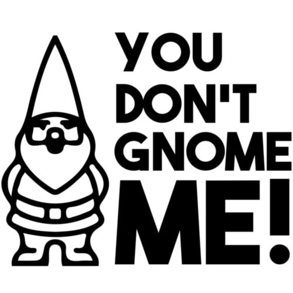 Gnome Mich Nicht -T-Shirt von CrazyAwesomeTees