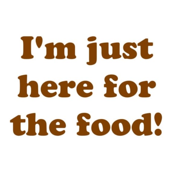 Ich Bin Nur Hier Für Das Essen Shirt von CrazyAwesomeTees