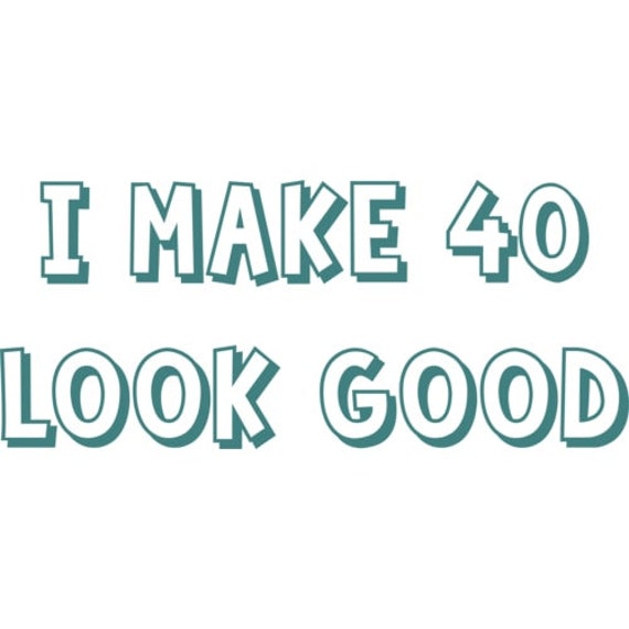 Ich Mache 40 Geburtstag Gut - Aussehen-T-Shirt von CrazyAwesomeTees