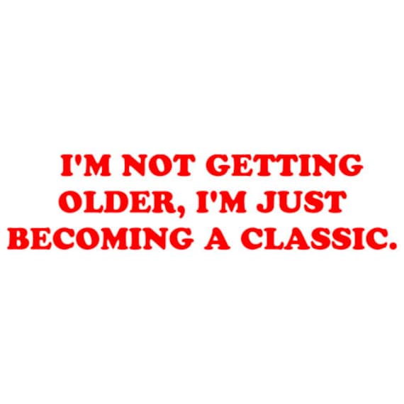 Ich Werde Nicht Älter, Ich Bin Nur Immer Ein Klassiker. Shirt von CrazyAwesomeTees