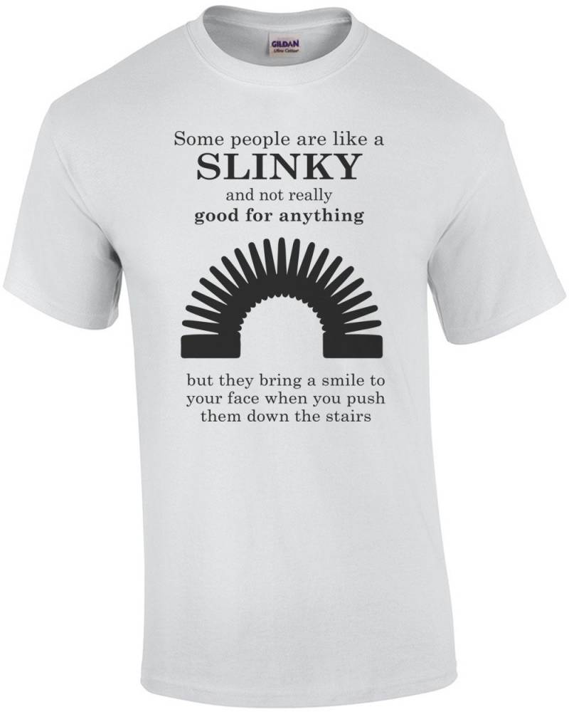 Manche Menschen Sind Wie Ein Slinky... Lustige T-Shirt von CrazyAwesomeTees