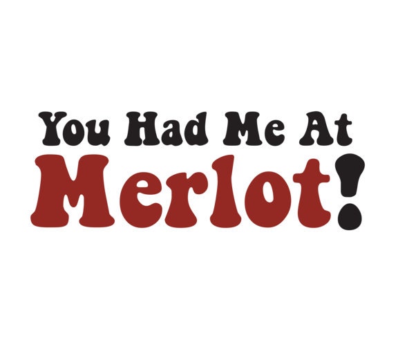 You Had Me At Merlot-Shirt von CrazyAwesomeTees