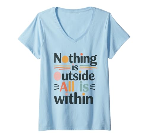 Damen Nichts ist da draußen, Alles ist in dir. T-Shirt mit V-Ausschnitt von CreaStyle-KT