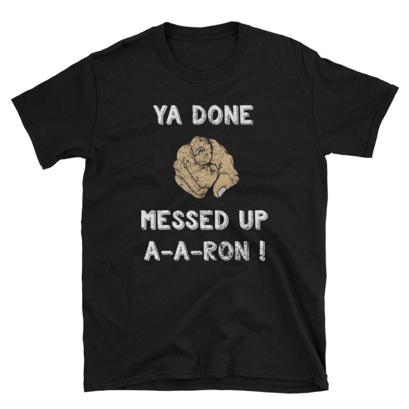 Ya Getan Durcheinander Up A-A-Ron Shirt Lustige Lehrer Christmas Tshirt Aaron Kurzarm Unisex T-Shirt von CreaTeeVityCO