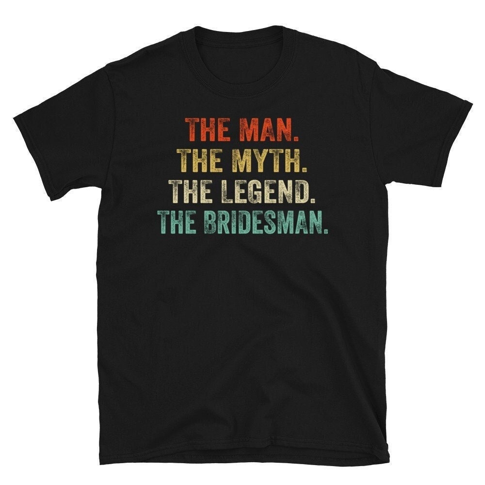 Brautsman Geschenk Hochzeit T-Shirt, Der Mann Mythos Die Legende Brautmann T-Shirt, Vorschlag, Der Ehre von CreaTeeveCustom