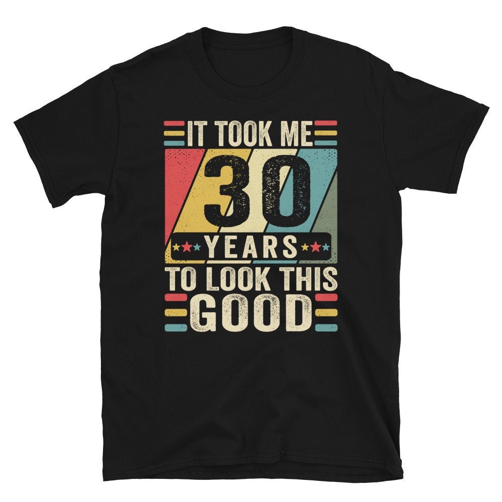 Custom Age Shirt Es Dauerte 30 Jahre, Um Dieses Gute Jahre Alte T-Shirt, 30. Geburtstag Shirt, Geboren 1994 Geschenk Vintage T-Shirt von CreaTeeveCustom