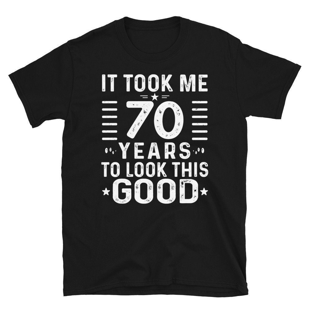 Custom Age Shirt Es Dauerte 70 Jahre, Um Dieses Gute Jahre Alte T-Shirt, 70. Geburtstag Shirt, Geboren 1954 Geschenk Vintage T-Shirt Zu Schauen von CreaTeeveCustom