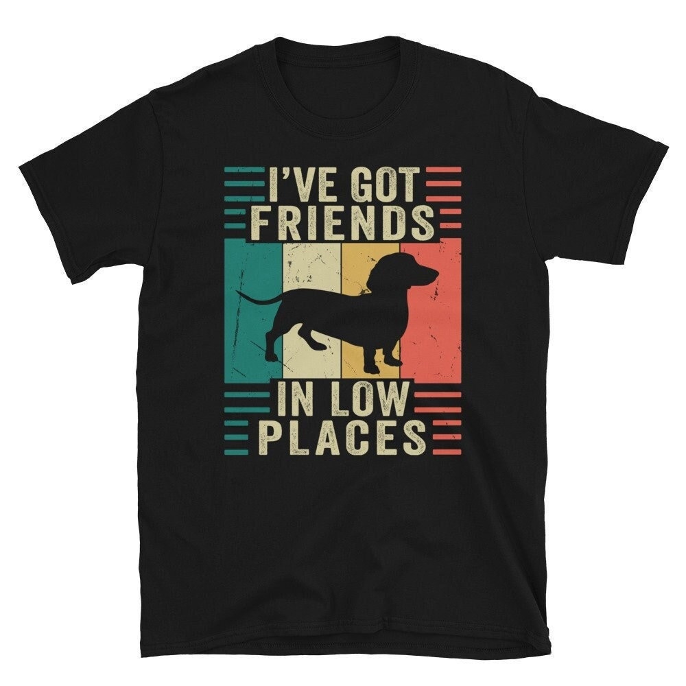 Dackel Shirt, I've Got Friends in Low Places T-Shirts, Lustiges Geschenk Für Liebhaber, T-Shirts von CreaTeeveCustom