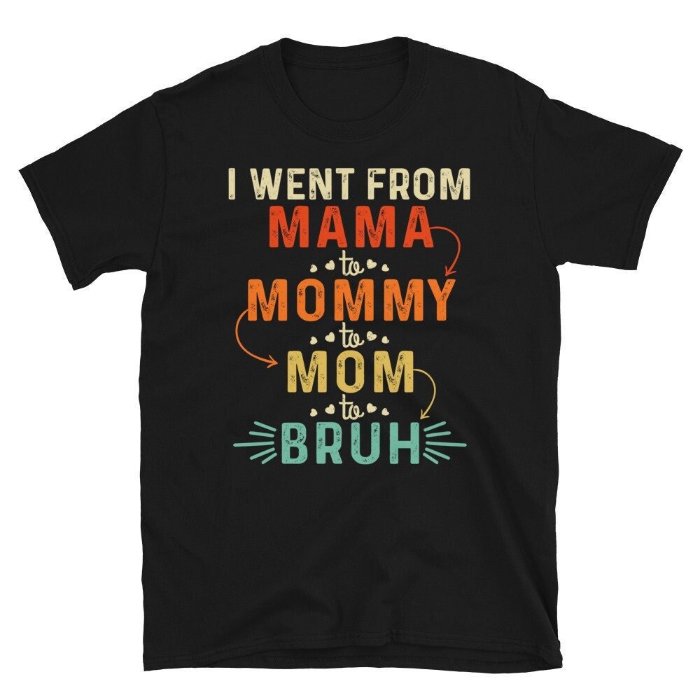 I Went From Mama To Mommy Mom Bruh T-Shirts, Tshirt Mit Sprüchen, Muttertag 2023 Geschenkideen, Cooles Shirt, Shirt von CreaTeeveCustom