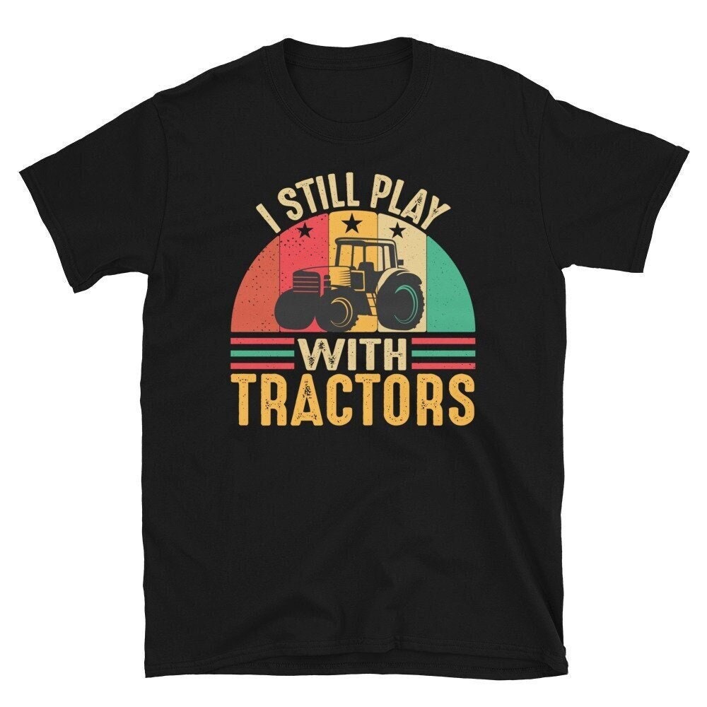 Ich Spiele Noch Mit Traktoren Lustiges Geschenk Bauer T-Shirt, Für Bauern, Traktor Shirt von CreaTeeveCustom