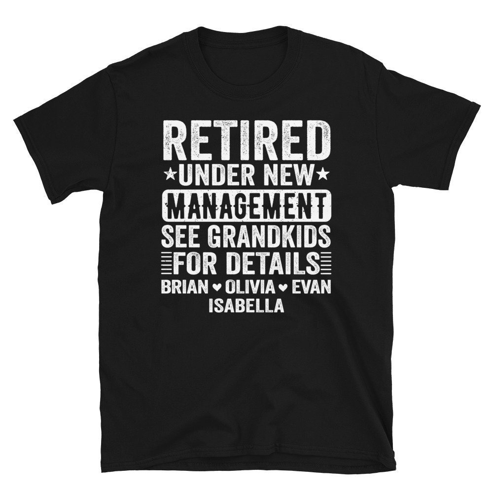 Im Ruhestand Unter Neuer Leitung Siehe Grandkids Für Details, Grandkids-Namen Auf T-Shirts, Benutzerdefiniertes Opa-Shirt, Personalisiertes Oma-Shirt von CreaTeeveCustom