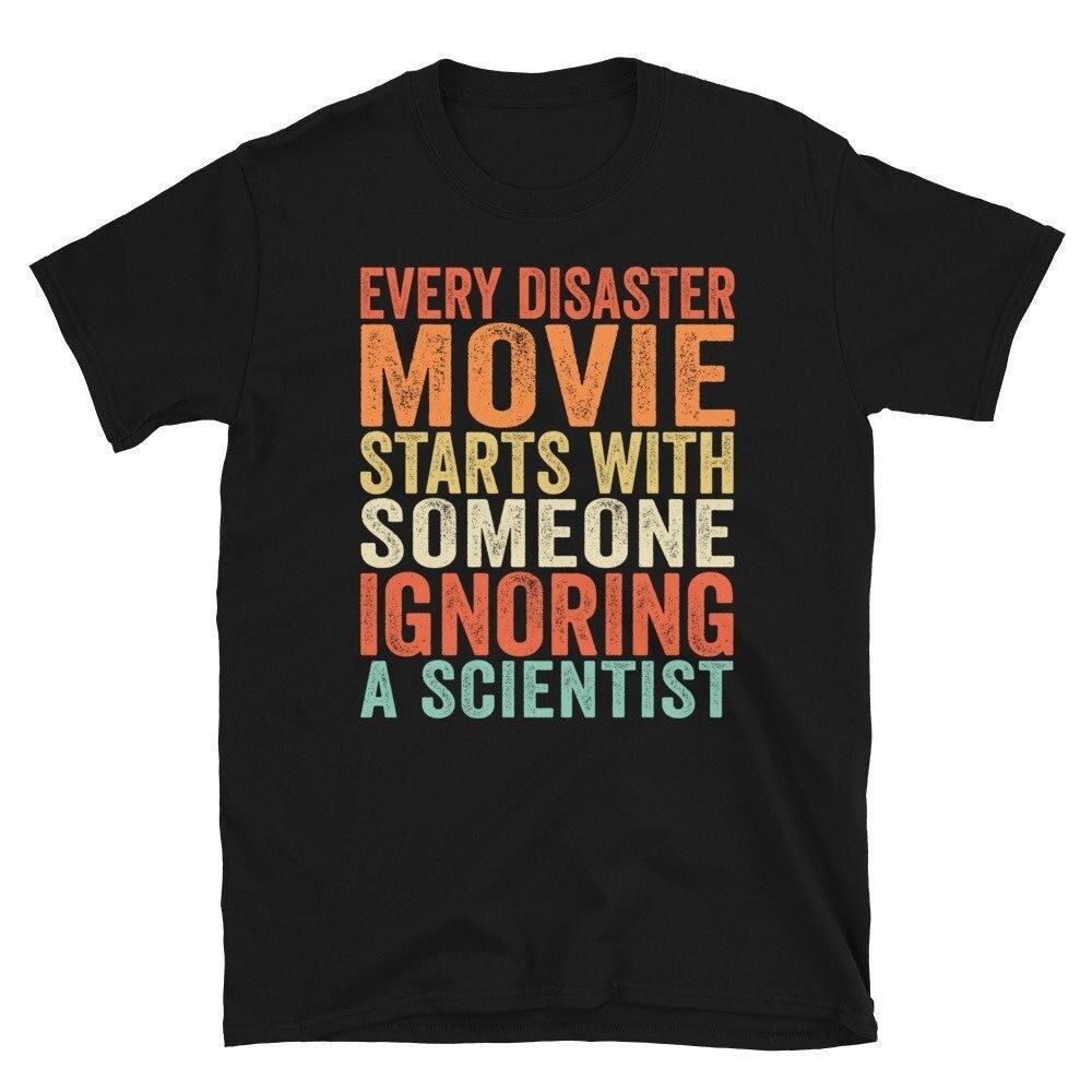 Lustiges Science Shirt, Scientist Jeder Desaster Film Beginnt Mit Jemandem, Der Wissenschafter T-Shirt von CreaTeeveCustom