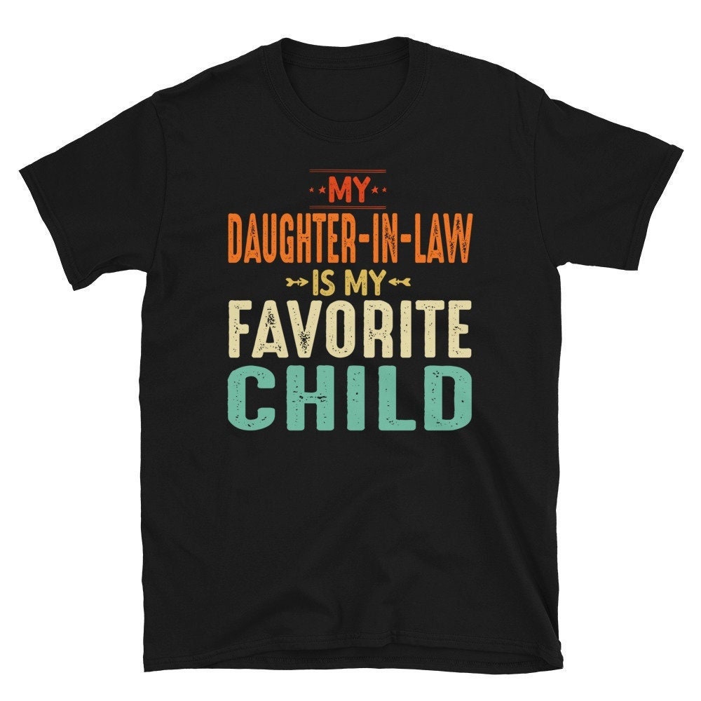 Meine Schwiegertochter Ist Mein Lieblingskind-T-Shirt, Lustiges Geschenk Von Der Schwiegertochter, Vatertagsgeschenk Für Schwiegervater-T-Shirt von CreaTeeveCustom