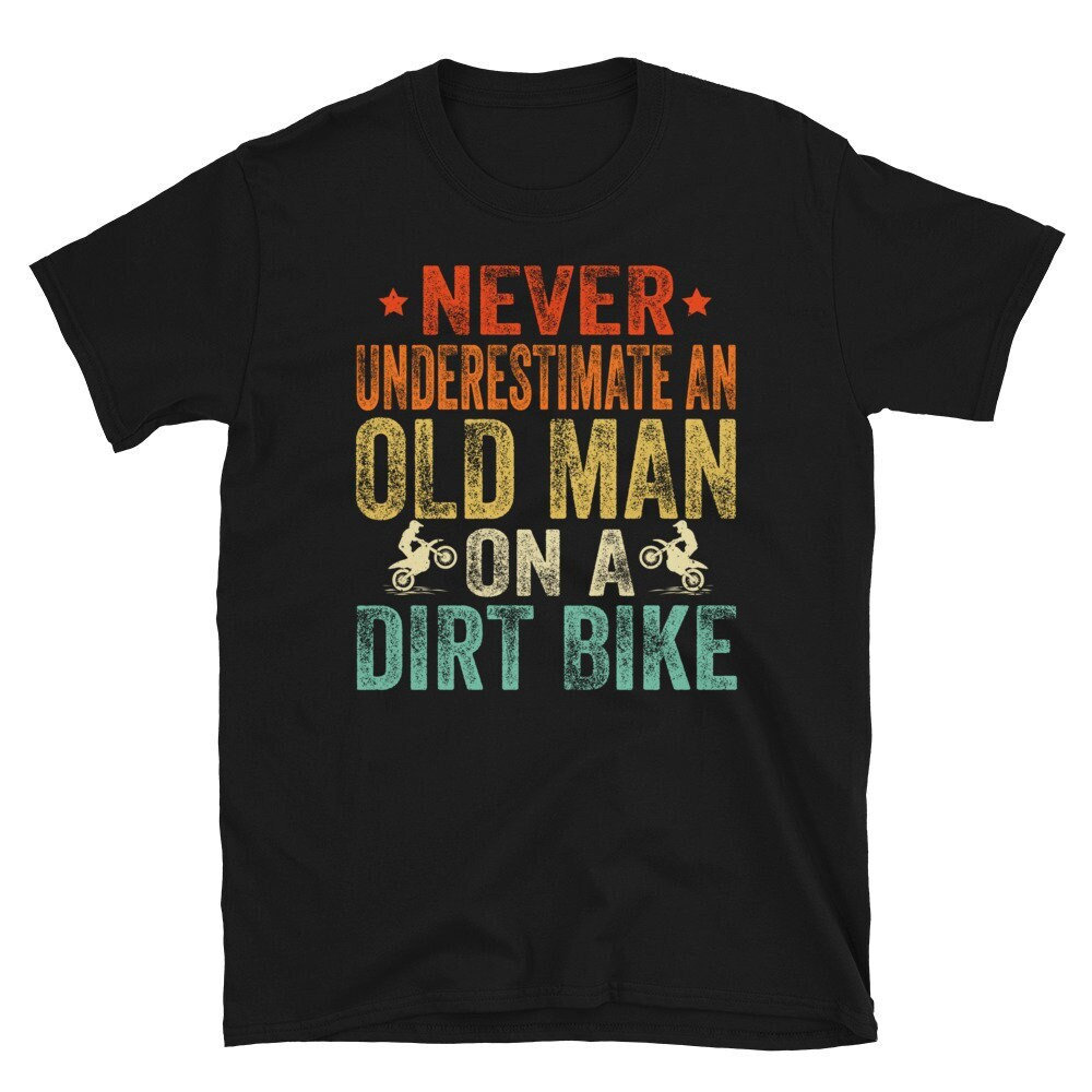 Unterschätze Niemals Einen Alten Mann, Dirt Bike Dad, Shirt, Dirtbike T-Shirt, Opa, Vatertag Retro Vintage Tshirt von CreaTeeveCustom