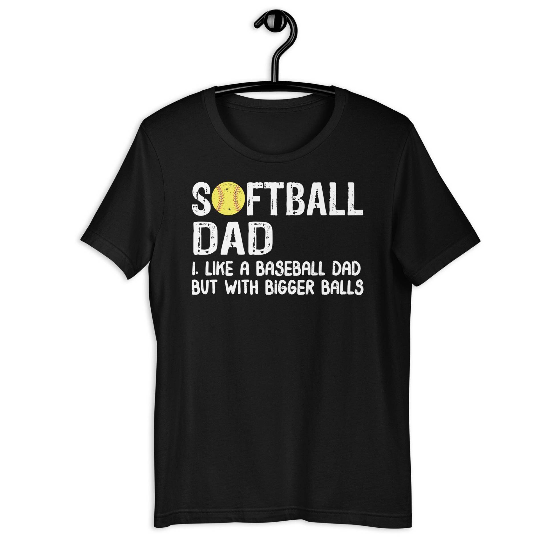 Softball Dad Tshirt, Wie Ein Baseball Aber Mit Größeren Kugeln, Shirt, Größere Bälle Plus Size 4xl 5xl von CreaTeeveCustom