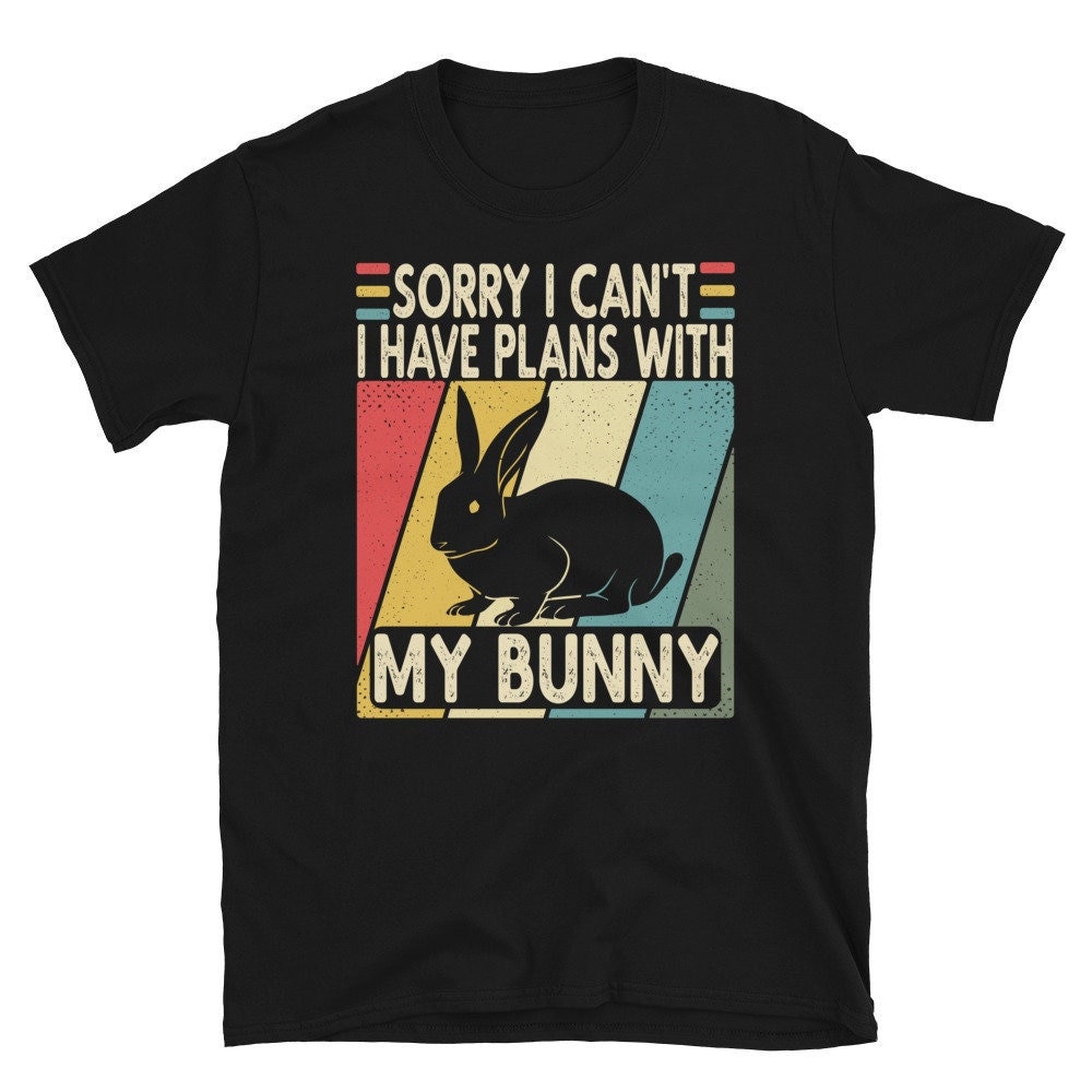 Süßes Hasen T-Shirt, Sorry I Can't Have Plans With My Bunny, Hase Shirt, Liebhaber, Mama, Mama von CreaTeeveCustom